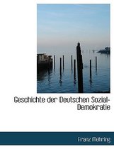 Geschichte Der Deutschen Sozial-Demokratie