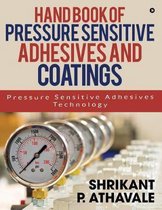 Hand Book of Pressure Sensitive Adhesives and Coatings