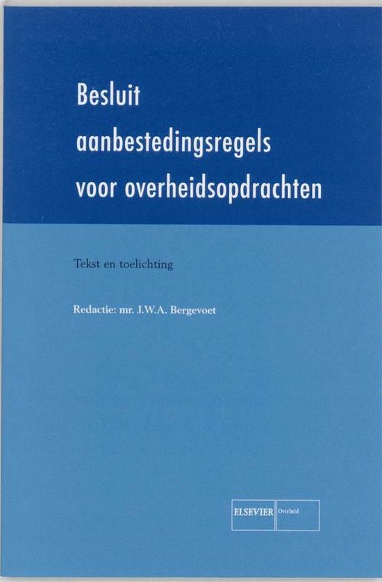 Cover van het boek 'Besluit aanbestedingsregels voor overheidsopdrachten / druk 1' van J.W.A. Bergevoet