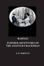 Raffles. Further Adventures of the Amateur Cracksman