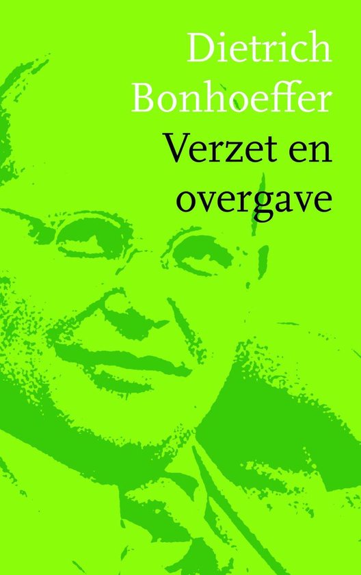 Couverture verte avec un portrait de Dietrich Bonhoeffer et le texte : Dietrich Bonhoeffer Verzet en overgave.