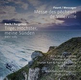 Fauré / Messager: Messe des pêcheurs de Villerville; Bach / Pergolesi: Tilge, Höchster, meine Sünden, BWV 1083