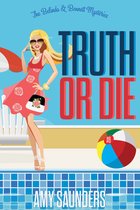 The Belinda & Bennett Mysteries 6 - Truth or Die (The Belinda & Bennett Mysteries, Book Six)