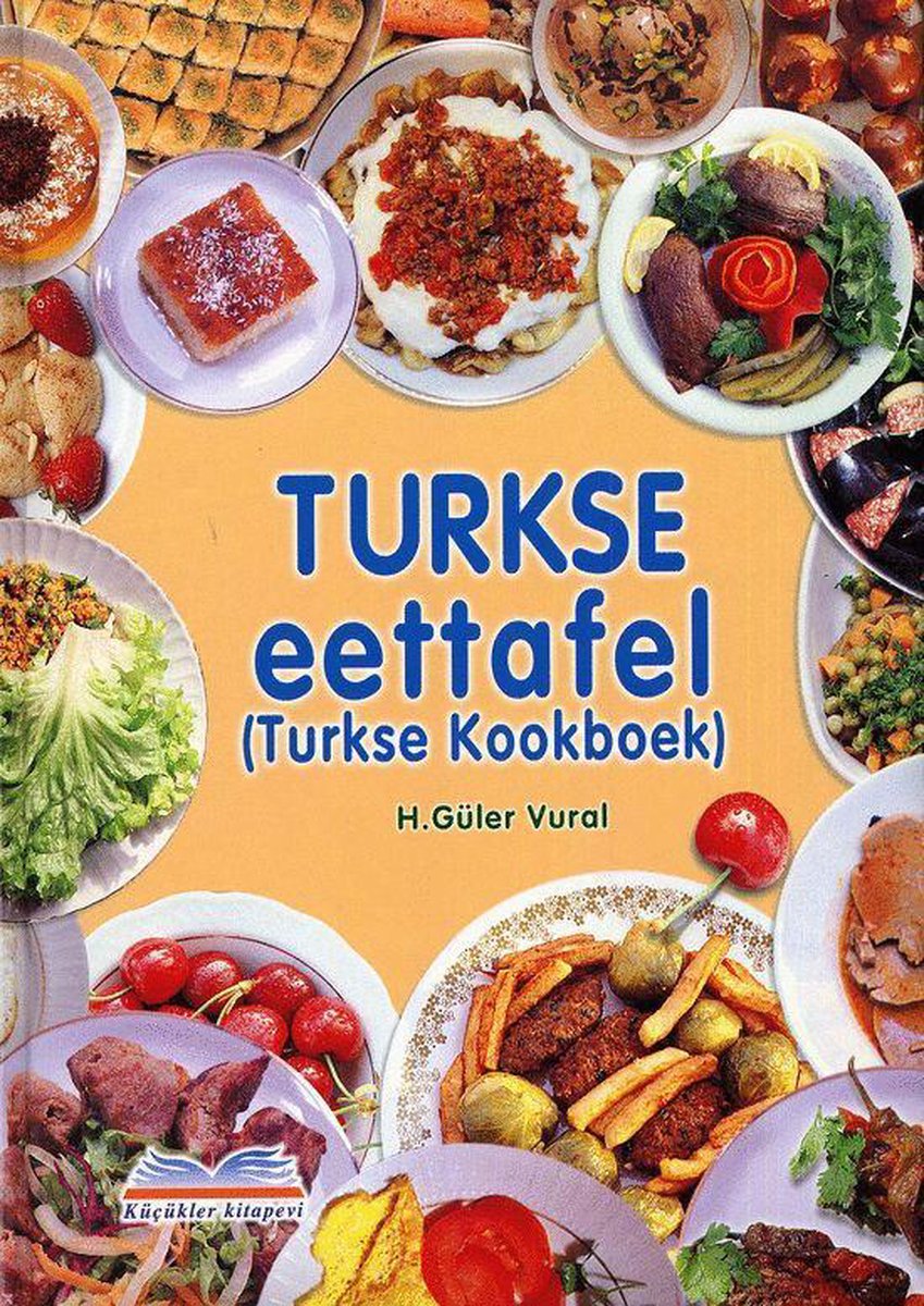 Turkse Eettafel (Turkse Kookboek), H. Güler Vural | 9789944993074 | Boeken  | bol.com
