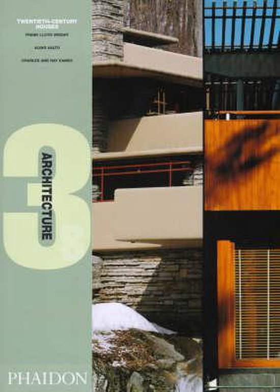 Twentieth Century Houses by Frank Lloyd Wright, Charles and Ray Eames and Alvar Aalto