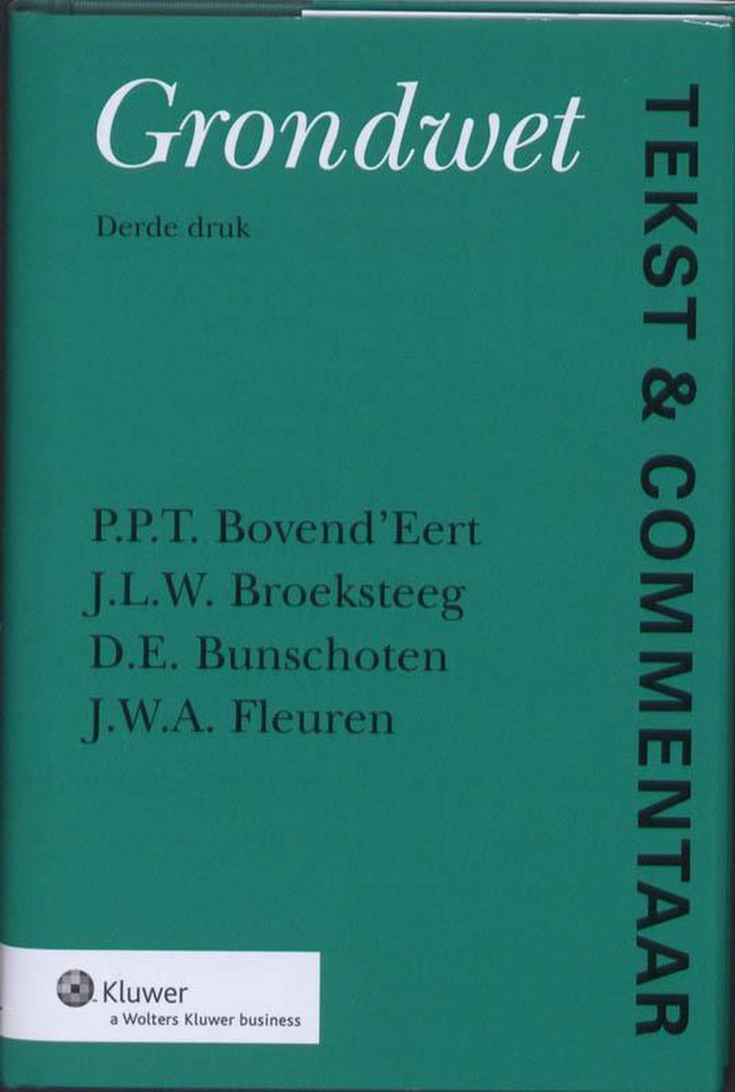 Tekst & Commentaar Grondwet voor het koninkrijk der Nederlanden 9789013061666 bol
