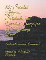 101 Selected Hymns, Spirituals, and Spiritual Songs for the Performing Duet