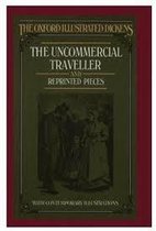 Oxford Illustrated Dickens-The Uncommercial Traveller and Reprinted Pieces Etc.