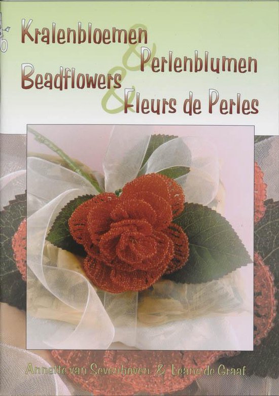 Cover van het boek 'Kralenbloemen Perlenblumen Beadflowers Fleurs de Perles' van A. van Sevenhoven en Lilian de Graaf