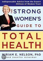 The Strong Women's Guide to Total Health