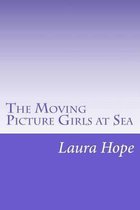 The Moving Picture Girls at Sea