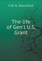 The life of Gen'l U.S. Grant