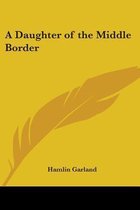 A Daughter Of The Middle Border