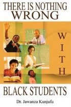 There Is Nothing Wrong with Black Students