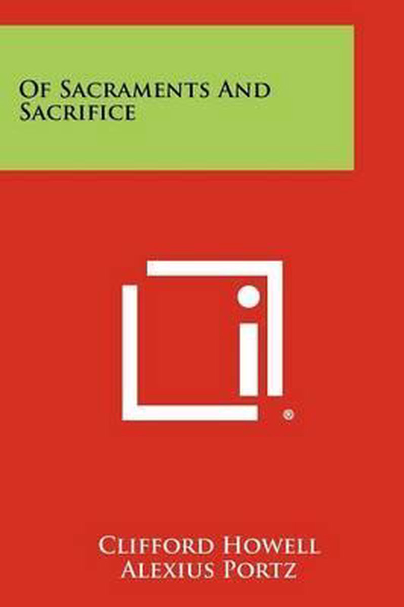 Of Sacraments And Sacrifice van Clifford Howell