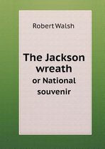 The Jackson wreath or National souvenir