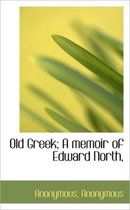 Old Greek; A Memoir of Edward North,