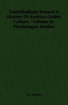 Contributions Toward A History Of Arabico-Gothic Culture - Volume Iv