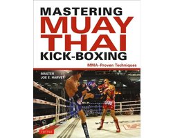 Mastering Muay Thai Kick-Boxing