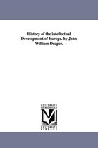 History of the intellectual Development of Europe. by John William Draper.
