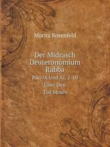 Der Midrasch Deuteronomium Rabba Par. IX Und Xi, 2-10 UEber Den Tod Moses