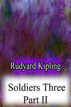 Soldiers Three Part II