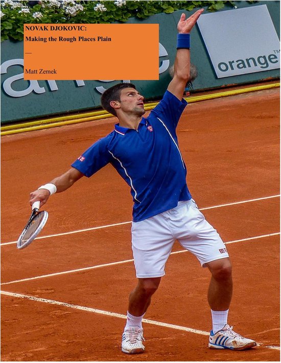 Novak Djokovic: Making the Rough Places Plain - cover