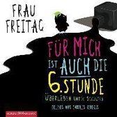 Frau Freitag: Fur Mich Ist Auch Die 6. Stunde