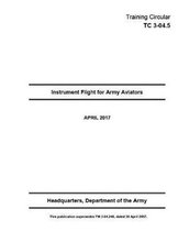 Training Circular TC 3-04.5 Instrument Flight for Army Aviators April 2017