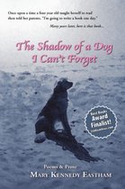 The Shadow of a Dog I Can't Forget