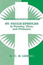 The Interpretation of St Paul's Epistles to Timothy, Titus, and Philemon