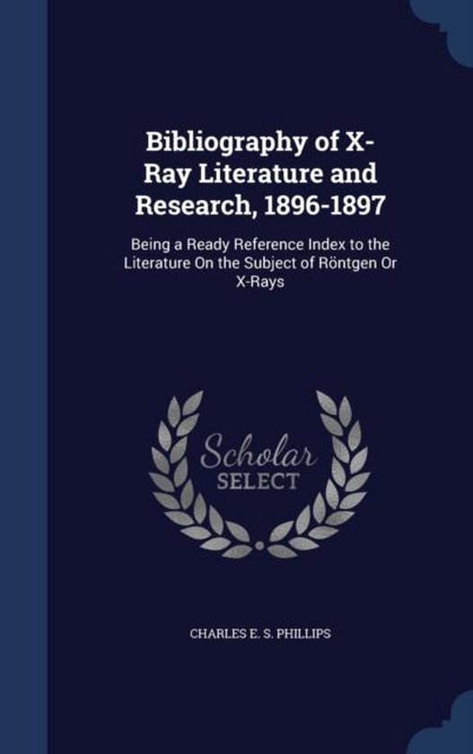 Bibliography of X-Ray Literature and Research, 1896-1897 - cover