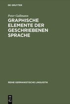 Reihe Germanistische Linguistik- Graphische Elemente der geschriebenen Sprache