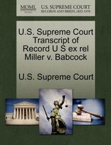 U.S. Supreme Court Transcript of Record U S Ex Rel Miller V. Babcock