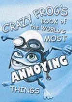 Crazy Frog AKA the Annoying Thing the World's Most Annoying Things