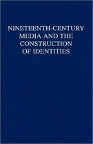 Nineteenth-Century Media And The Construction Of Identities