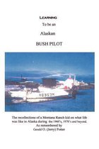 Learning to be an Alaskan Bush Pilot