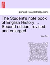 The Student's Note Book of English History ... Second Edition, Revised and Enlarged.