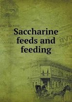 Saccharine feeds and feeding