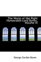 The Works of the Right Honourable Lord Byron, Volume III