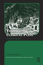 Routledge Monographs in Classical Studies - Translating Classical Plays
