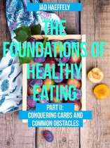 The Foundations of Healthy Eating 2 - The Foundations of Healthy Eating
