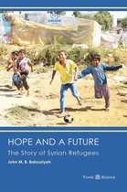 Refugee Rights Series 3 - Hope and a Future: The Story of Syrian Refugees