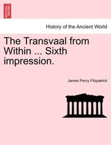 The Transvaal from Within ... Sixth Impression.