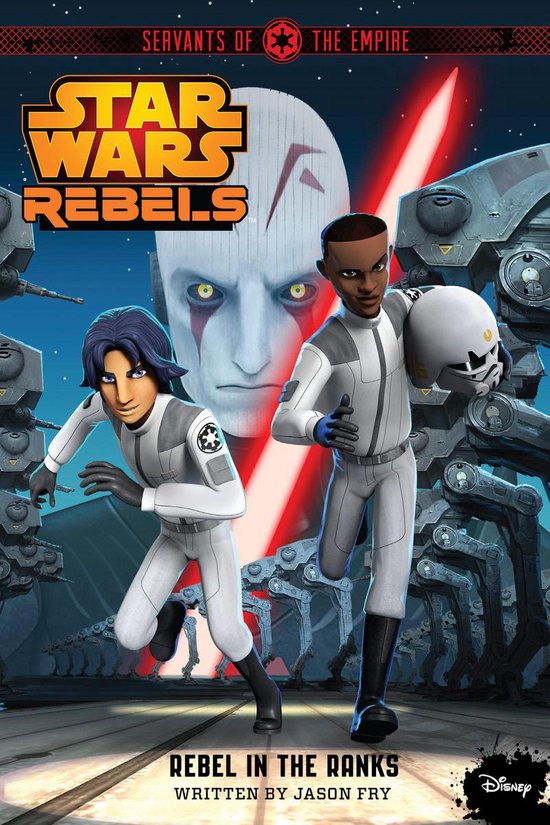 Star Wars Rebels: Servants of the Empire: Rebel in the Ranks - cover