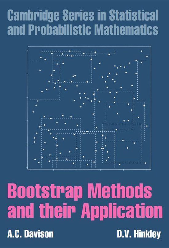 Cambridge Series in Statistical and Probabilistic Mathematics 1 Bootstrap Methods...