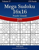 Mega Sudoku 16x16 Puzzle Grandi - Facile - Volume 57 - 276 Puzzle