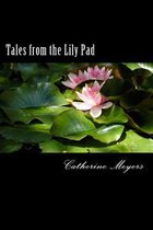 Tales from the Lily Pad
