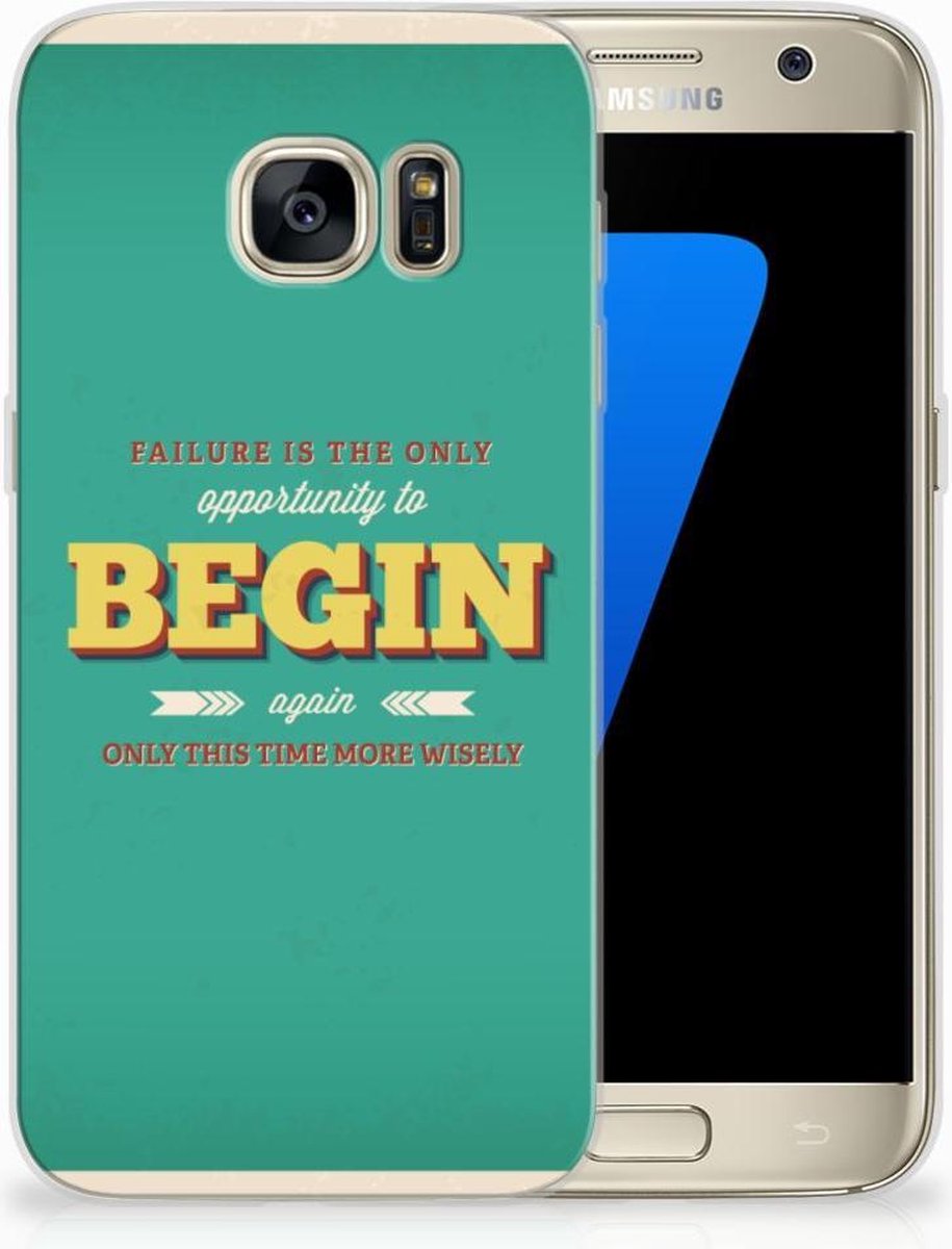 Samsung Galaxy S7 Siliconen hoesje met naam Quote Begin