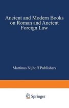 Ancient and Modern Books on Roman and Ancient Foreign Law